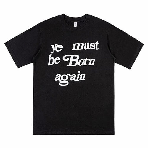 Kanye West Ye Must Be Born Again Letter T-Shirt Black