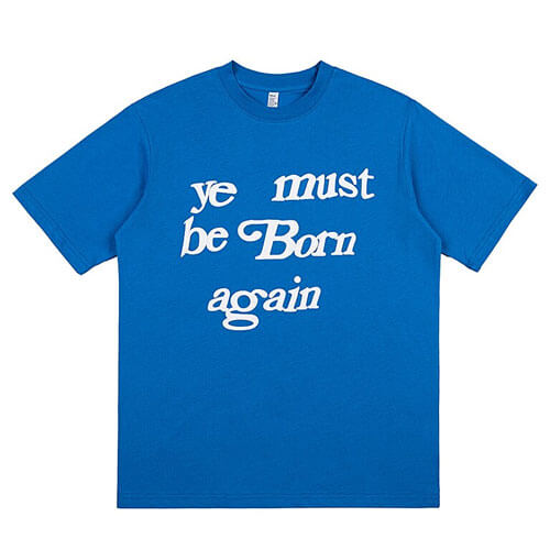 Kanye West Ye Must Be Born Again Letter T-Shirt Blue
