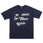 Kanye West Ye Must Be Born Again Letter T-Shirt Navy Blue