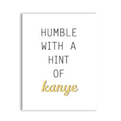 kanye humble with a hint