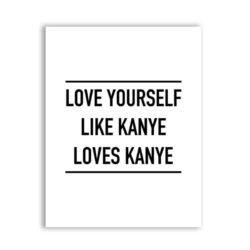 love yourself like loves kanye